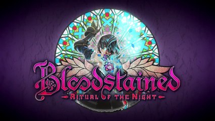 Bloodstained - Ritual of the Night : Bande annonce E3 2017