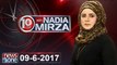 10pm with Nadia Mirza | 09 June-2017 | Sajjad Mir, Abdul Qayyum Siddiqui, Asad Kharal, Saleem Safi, Amjad Malik |