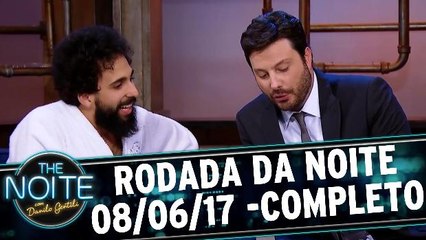 Rodada da noite - Completo - 08.06.17