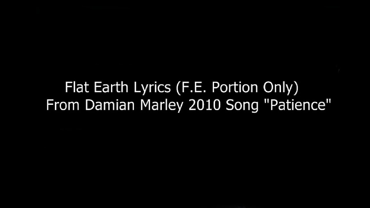 Flat Earth - Patience