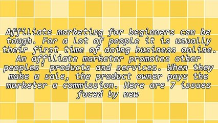 7 Reasons Why Affiliate Marketing For Beginners Goes Wrong