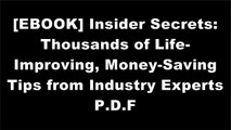 [Lq9W2.EBOOK] Insider Secrets: Thousands of Life-Improving, Money-Saving Tips from Industry Experts by Editors of Reader's Digest PDF