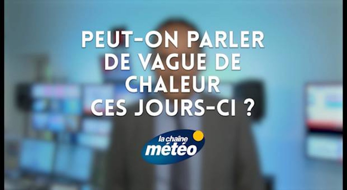 Peut-on parler de vague de chaleur ces jours-ci ?
