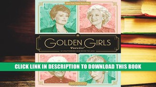 [Epub] Full Download Golden Girls Forever: An Unauthorized Look Behind the Lanai Ebook Online