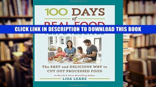 [PDF] Full Download 100 Days of Real Food: Fast   Fabulous: The Easy and Delicious Way to Cut Out