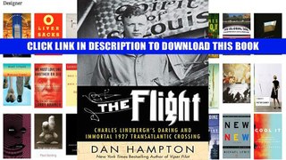 [Epub] Full Download The Flight: Charles Lindbergh s Daring and Immortal 1927 Transatlantic