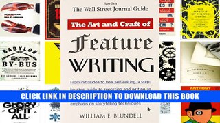 [PDF] Full Download The Art and Craft of Feature Writing: Based on The Wall Street Journal Guide