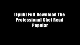 [Epub] Full Download The Professional Chef Read Popular