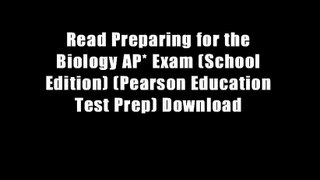 Read Preparing for the Biology AP* Exam (School Edition) (Pearson Education Test Prep) Download
