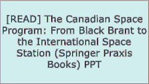 [vMje3.BEST] The Canadian Space Program: From Black Brant to the International Space Station (Springer Praxis Books) by Andrew B. GodefroyDavid J. ShaylerDavid J. ShaylerJohn O'Sullivan E.P.U.B