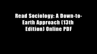 Read Sociology: A Down-to-Earth Approach (13th Edition) Online PDF