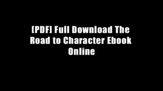 [PDF] Full Download The Road to Character Ebook Online