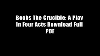 Books The Crucible: A Play in Four Acts Download Full PDF