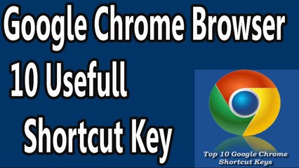 Google chrome usefull 10 shortcut key in hindi