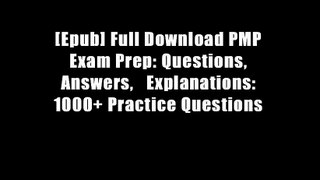 [Epub] Full Download PMP Exam Prep: Questions, Answers,   Explanations: 1000+ Practice Questions