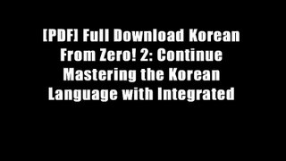 [PDF] Full Download Korean From Zero! 2: Continue Mastering the Korean Language with Integrated