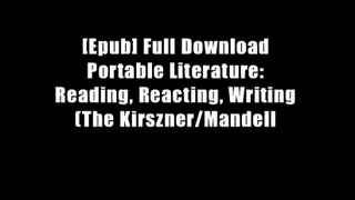 [Epub] Full Download Portable Literature: Reading, Reacting, Writing (The Kirszner/Mandell
