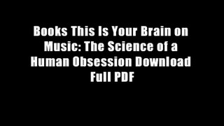 Books This Is Your Brain on Music: The Science of a Human Obsession Download Full PDF