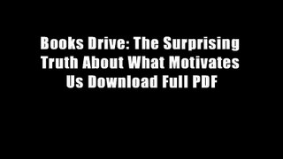 Books Drive: The Surprising Truth About What Motivates Us Download Full PDF
