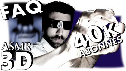 ASMR français - FAQ des 40K Abonnés avec Sophie ! (Soft spoken et whisper, french binaural, 3D)