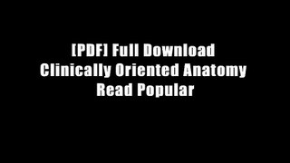 [PDF] Full Download Clinically Oriented Anatomy Read Popular