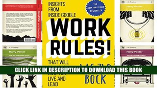 [PDF] Full Download Work Rules!: Insights from Inside Google That Will Transform How You Live and