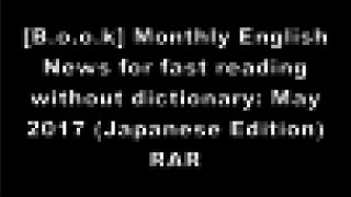 [zTtlN.Ebook] Monthly English News for fast reading without dictionary: May 2017 (Japanese Edition) by Toshio Hosomi RAR