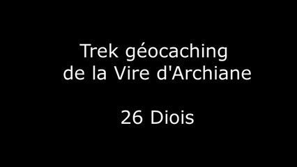 Trek géocaching de la vire d’Archiane  26 Diois