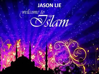 Jason Lie (Pengacara) ׃ “Ajaran Islam Telah Merubah Hidupnya Menjadi Lebih Baik.“
