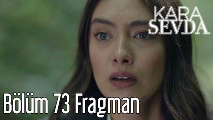 Kara Sevda 73. Bölüm Fragman