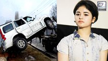 Zaira Wasim Meets With CAR ACCIDENT