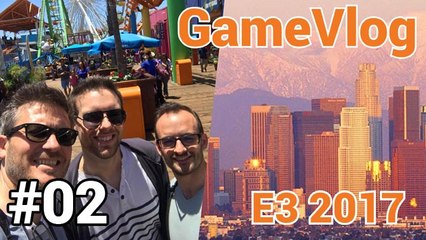 GameVlog spécial E3 2017 #2 :  Découverte de L.A