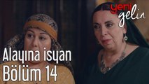 Yeni Gelin 14. Bölüm Alayına İsyan
