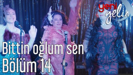 Yeni Gelin 14. Bölüm Bittin Oğlum Sen