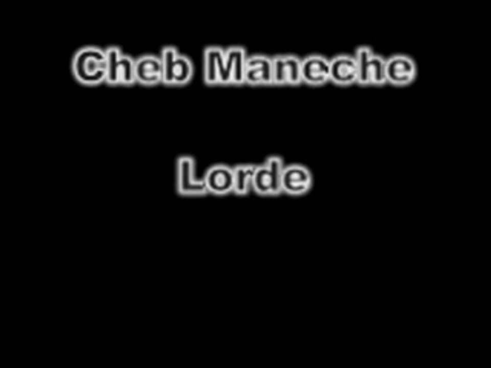 Cheb Maneche - Lorde