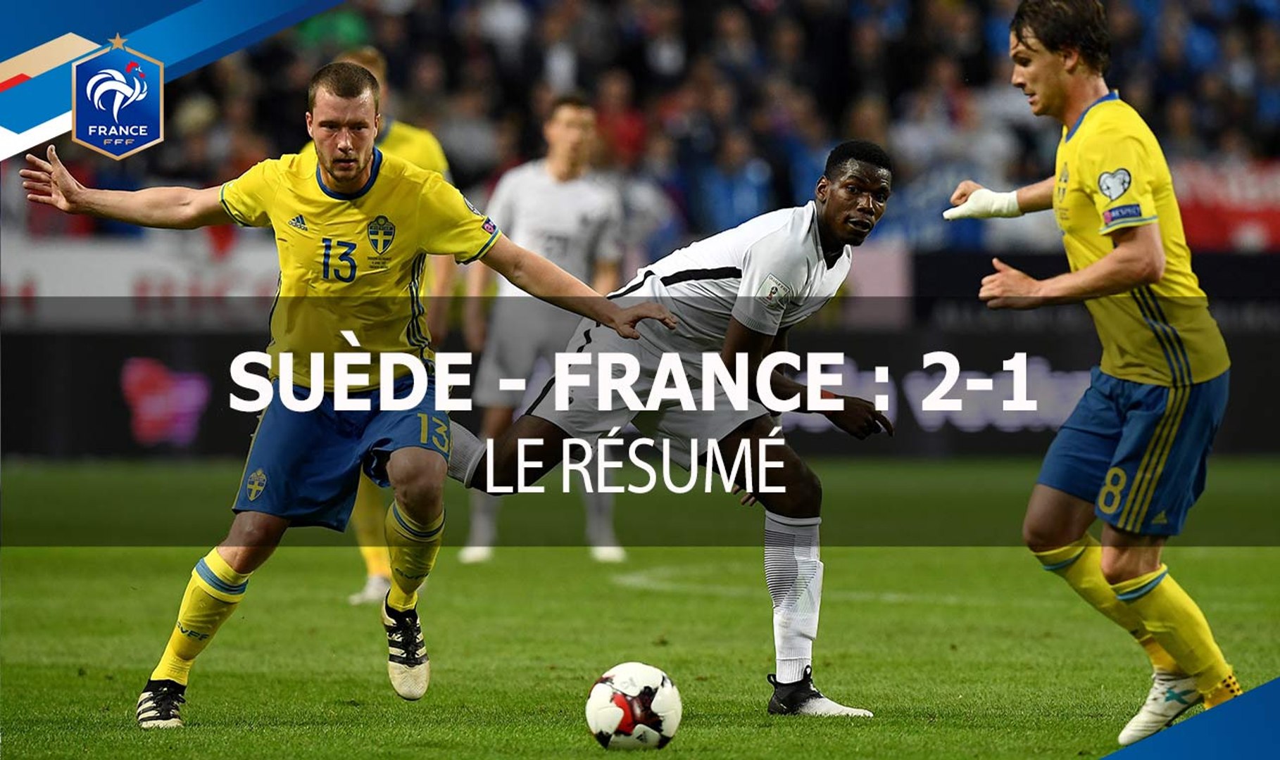 Suède - France : le résumé et les buts (2-1) - Vidéo Dailymotion