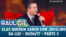 Elas Querem Saber com Jucelino da Luz - Parte 2 - 10.06.17