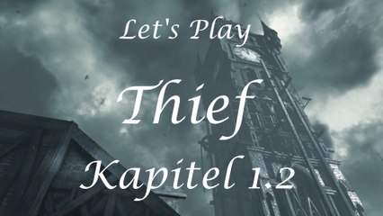 Let’s Play „Thief“, Kapitel 1.2: Der lange Weg nach Hause
