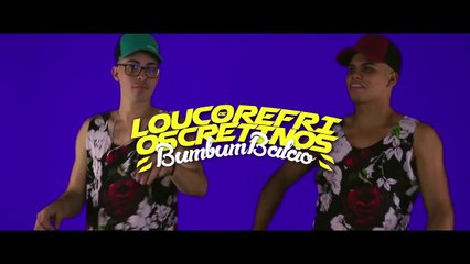 Louco de Refri e Os Cretinos - Bumbum Balão (WebClipe Oficial)
