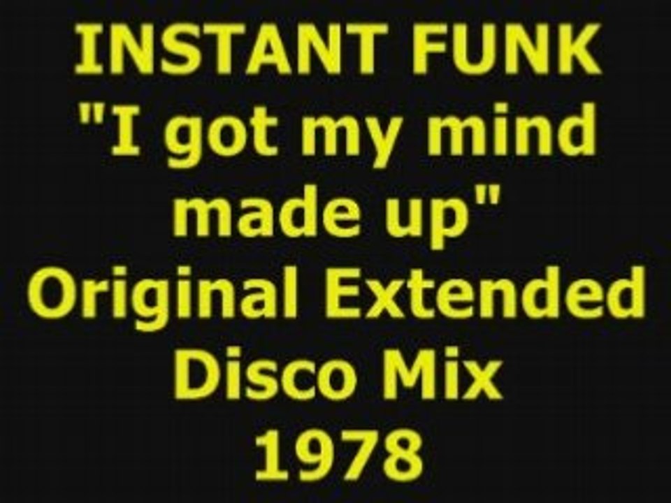 INSTANT FUNK  "I got my mind made up"  1978