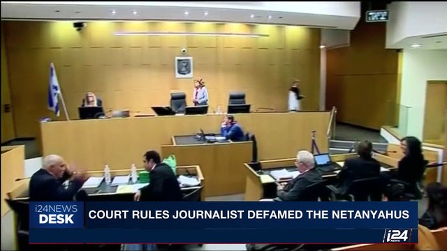 i24NEWS DESK | Court rules journalist defamed the Netanyahus | Sunday, June 11th 2017