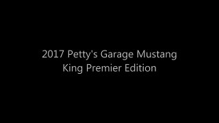 2017 Petty's Garage 825HP Ford Mustang King Premier Ed. Stronger than a Shelb