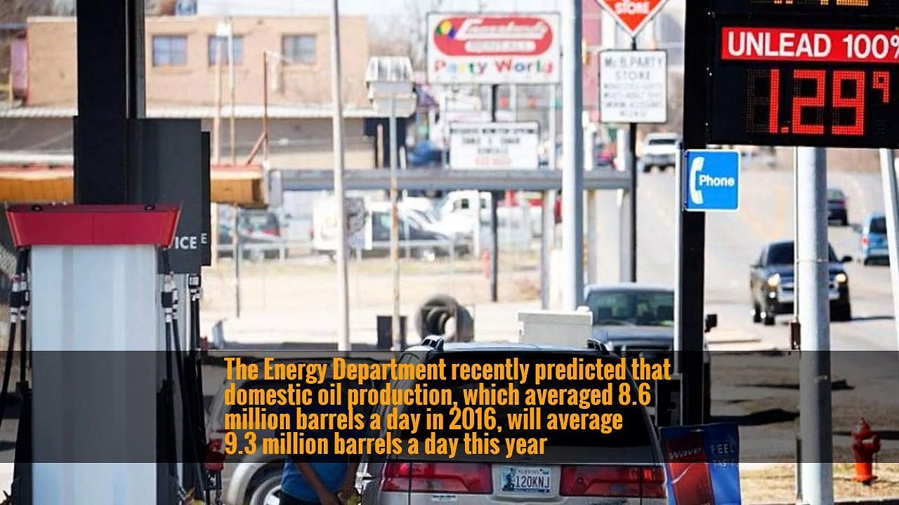 The Energy Department recently predicted that domestic oil production, which averaged 8.6 million barrels a day in 2016, will average 9.3 million barrels a day this year