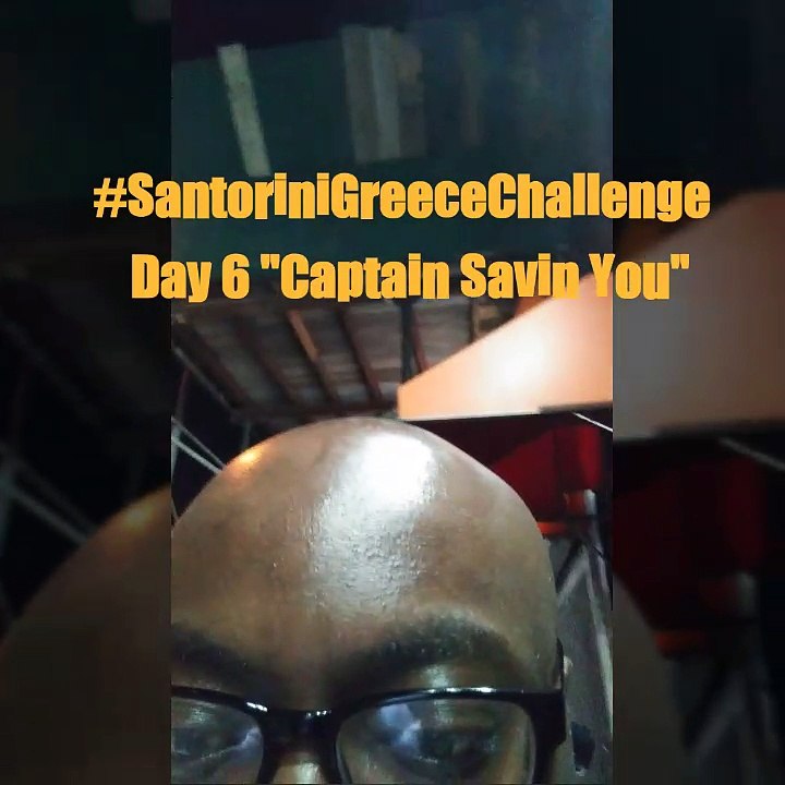 #SantoriniGreeceChallenge Day 6 "Captain Savin You