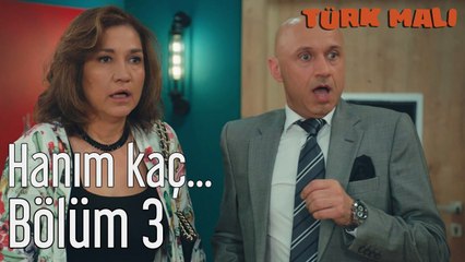 Türk Malı 3. Bölüm Hanım Kaç...
