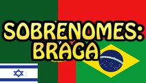 Sobrenomes: Braga / Bragas
