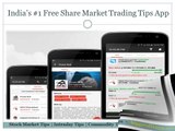 India’s #1 Free Share Market Trading Tips App