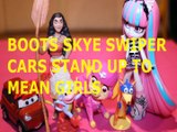 Toy BOOTS SKYE SWIPER CARS STAND UP TO MEAN GIRLS    MOANA DISNEY ROCHELLE GOYLE MONSTER HIGH