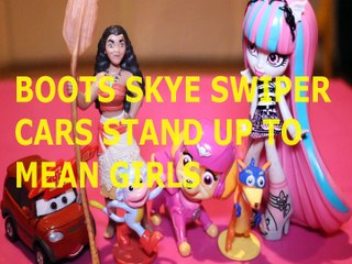 下载视频: Toy BOOTS SKYE SWIPER CARS STAND UP TO MEAN GIRLS +  MOANA DISNEY ROCHELLE GOYLE MONSTER HIGH