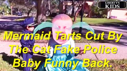 liberty's kids channel | Mermaid Tarts Cut By The Cat - Fake Police Baby Funny Back